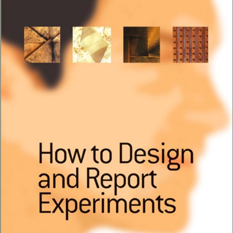 How to Design and Report Experiments