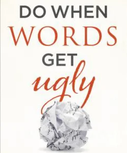 What to Do When Words Get Ugly