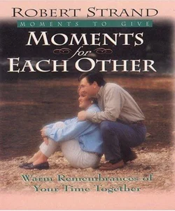 Moments for Each Other