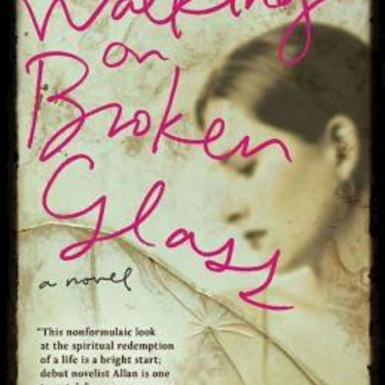 Walking on Broken Glass