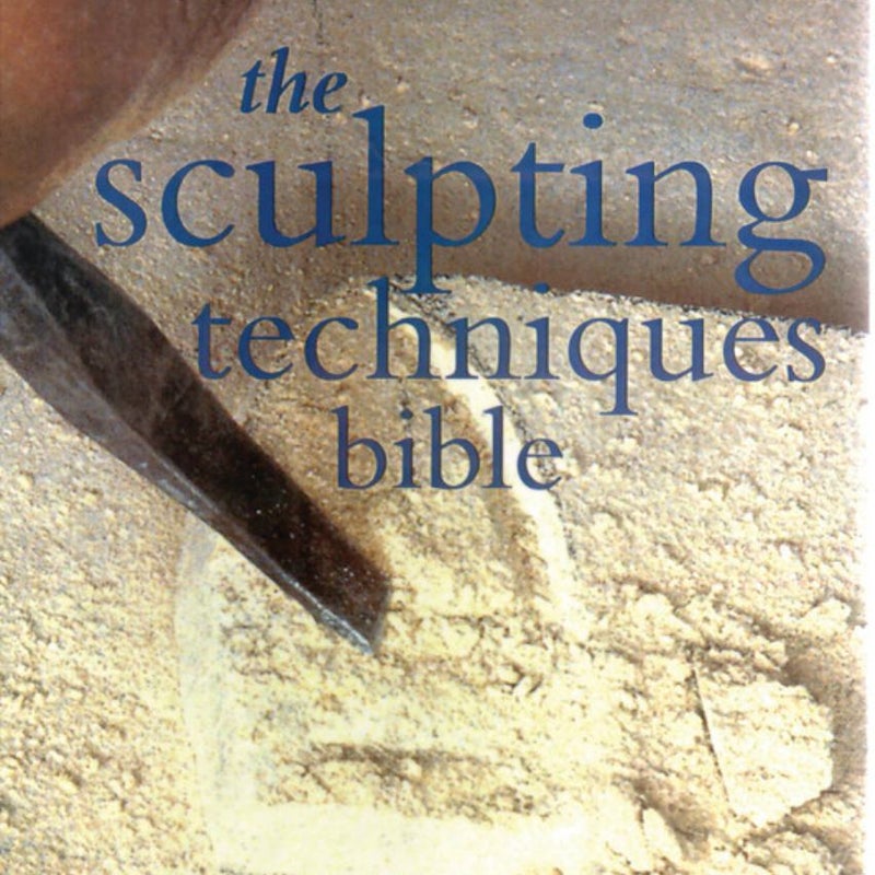 Sculpting Techniques Bible