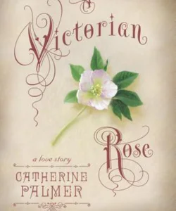 A Victorian Rose