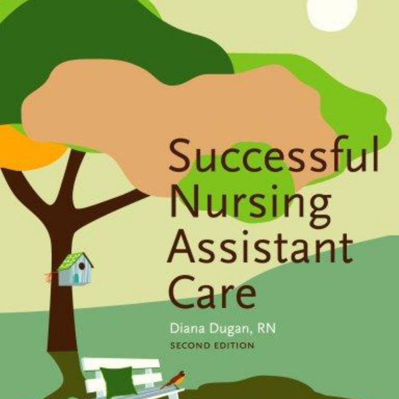 Successful Nursing Assistant Care, 2nd Edition