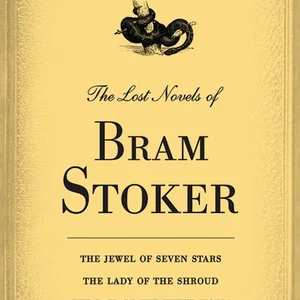 The Lost Novels of Bram Stoker