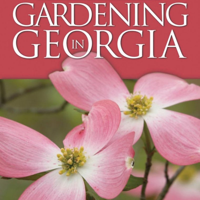 Month-By-Month Gardening in Georgia