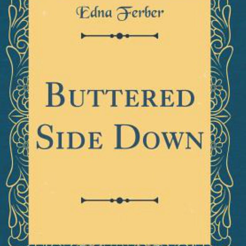 Buttered Side down (Classic Reprint)