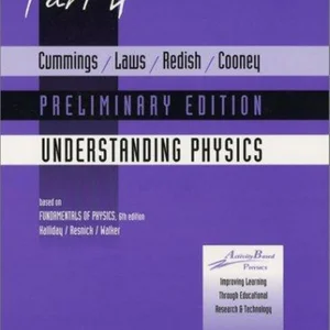 Cummings, Laws, Redish, Cooney Understanding Physics Part 4 Preliminary