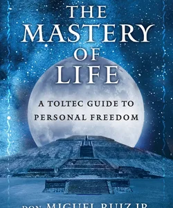 The Mastery of Life