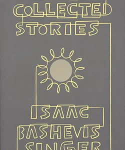 The Collected Stories of Isaac Bashevis Singer