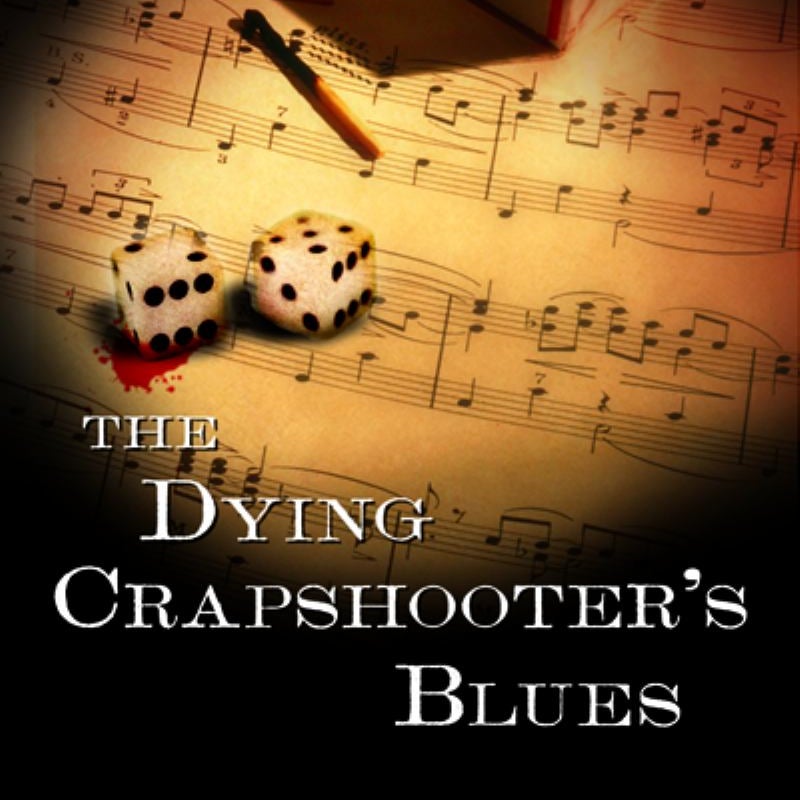 The Dying Crapshooter's Blues