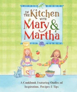 In the Kitchen with Mary and Martha