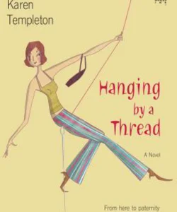 Hanging by a Thread