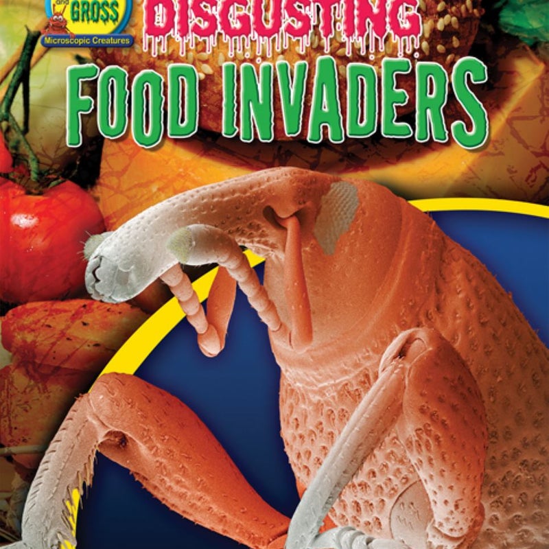 Disgusting Food Invaders