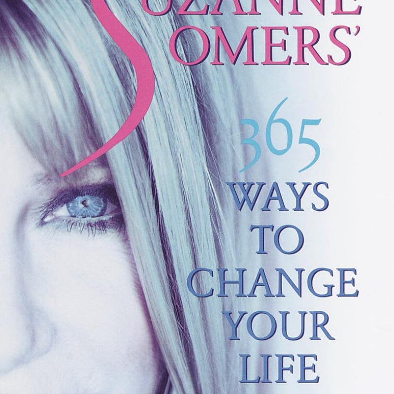 Suzanne Somers' 365 Ways to Change Your Life