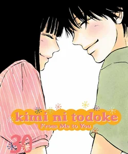 Kimi ni Todoke: from Me to You, Vol. 30