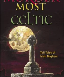Murder Most Celtic
