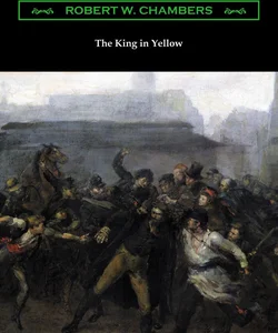 The King in Yellow (with a Foreword by Rupert Hughes)