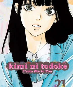 Kimi ni Todoke: from Me to You, Vol. 21
