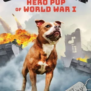G. I. Dogs: Sergeant Stubby, Hero Pup of World War I (G. I. Dogs #2)