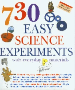 730 Easy Science Experiments with Everyday Materials