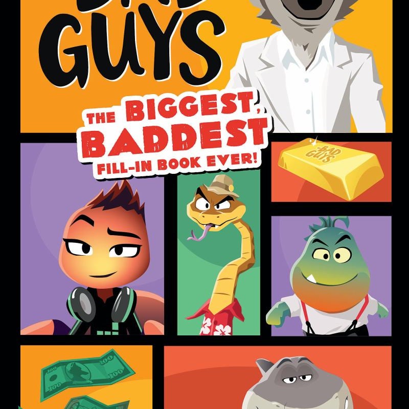 Bad Guys Movie: the Biggest, Baddest Fill-In Book Ever!