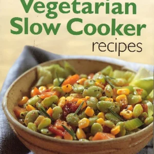 125 Best Vegetarian Slow Cooker Recipes
