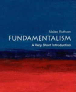 Fundamentalism: a Very Short Introduction