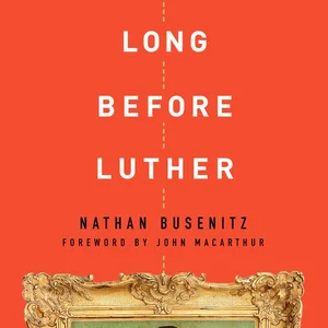 Long Before Luther