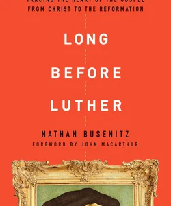 Long Before Luther