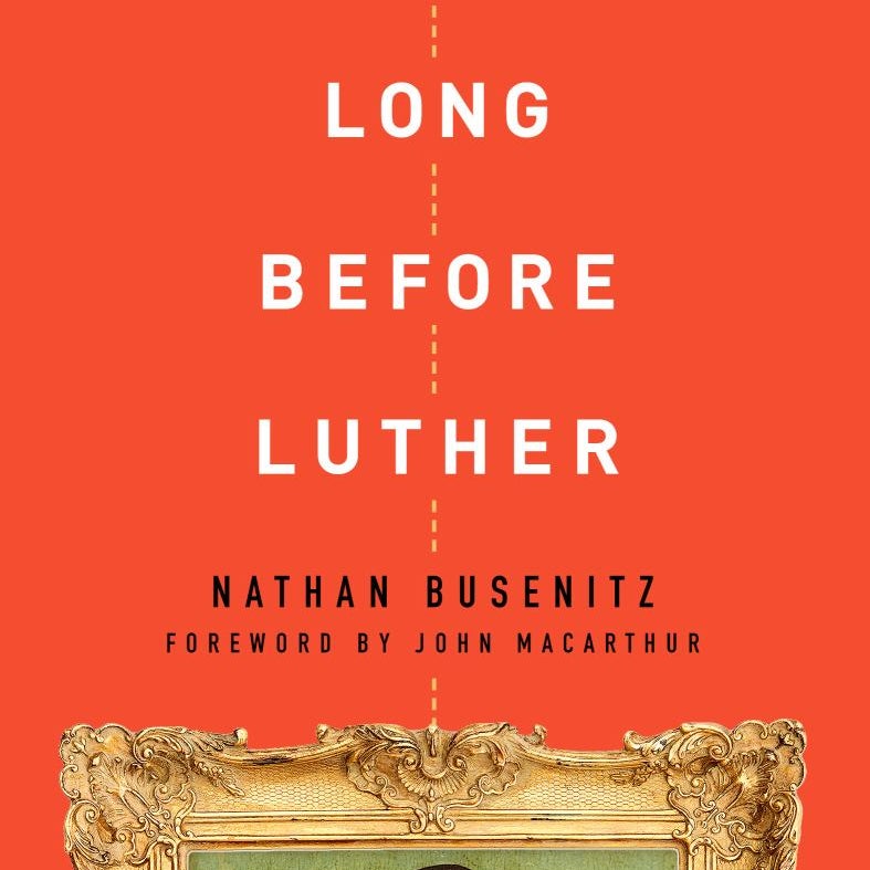 Long Before Luther