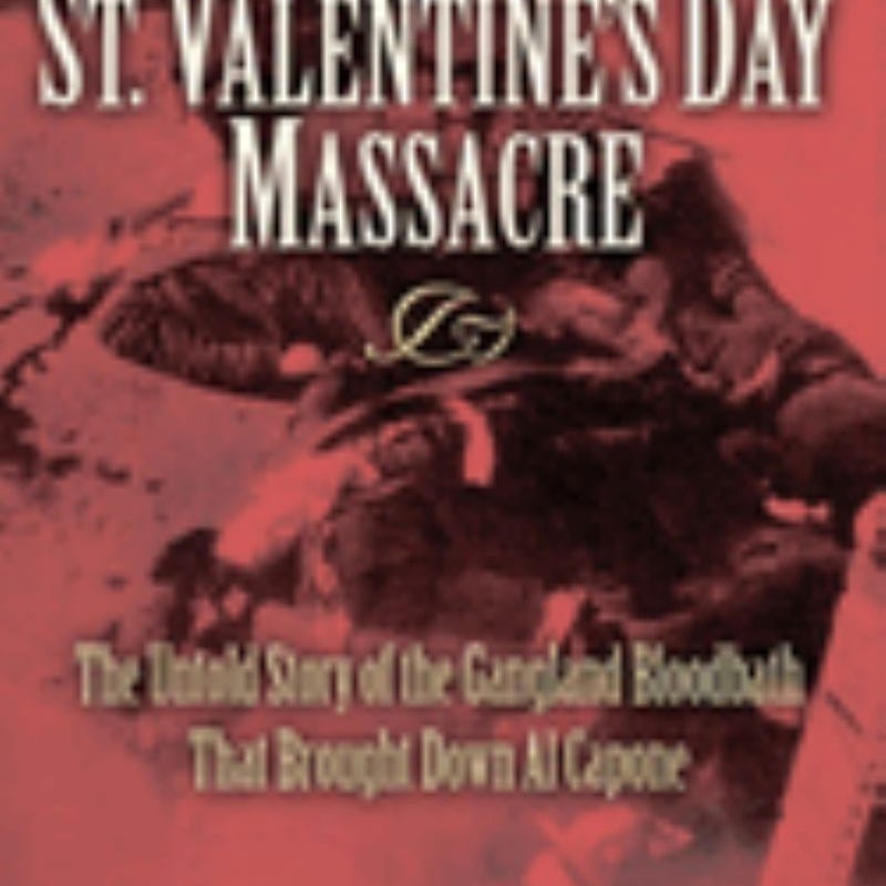 The St. Valentine's Day Massacre