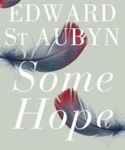 Some Hope: a Patrick Melrose Novel 3