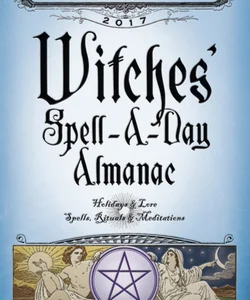 Llewellyn's 2017 Witches' Spell-A-Day Almanac