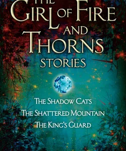 The Girl of Fire and Thorns Stories