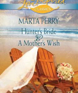 Hunter's Bride and a Mother's Wish