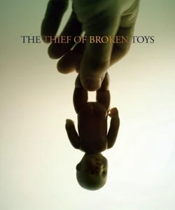 The Thief of Broken Toys