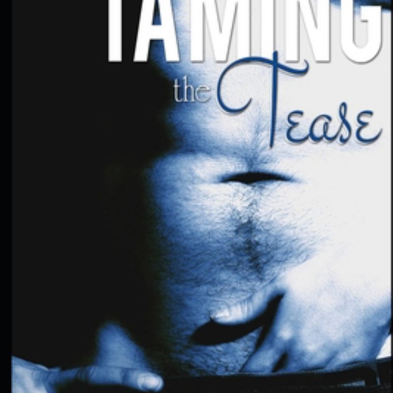 Taming the Tease