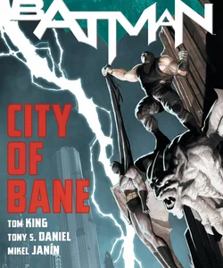 Batman: City of Bane: the Complete Collection