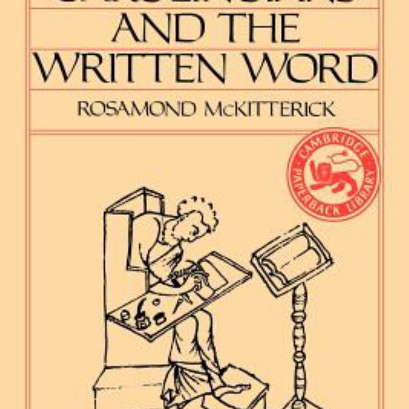 The Carolingians and the Written Word