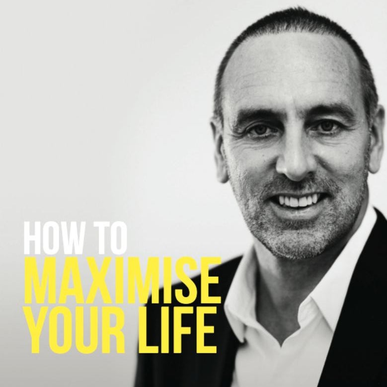 How to Maximise Your Life