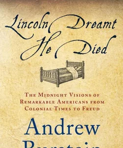 Lincoln Dreamt He Died