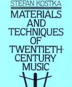 Material and Techniques of Twentieth Century Music