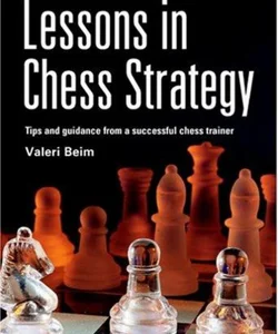 Lessons in Chess Strategy