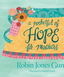 A Pocketful of Hope for Mothers