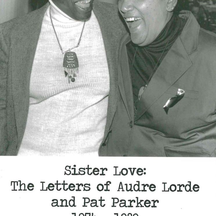 Sister Love: the Letters of Audre Lorde and Pat Parker 1974-1989