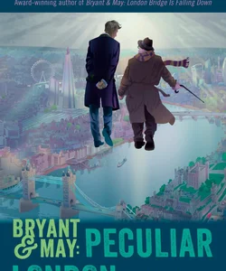 Bryant and May: Peculiar London