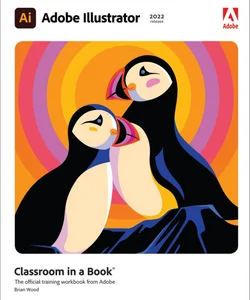 Adobe Illustrator Classroom in a Book (2022 Release)