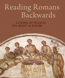 Reading Romans Backwards