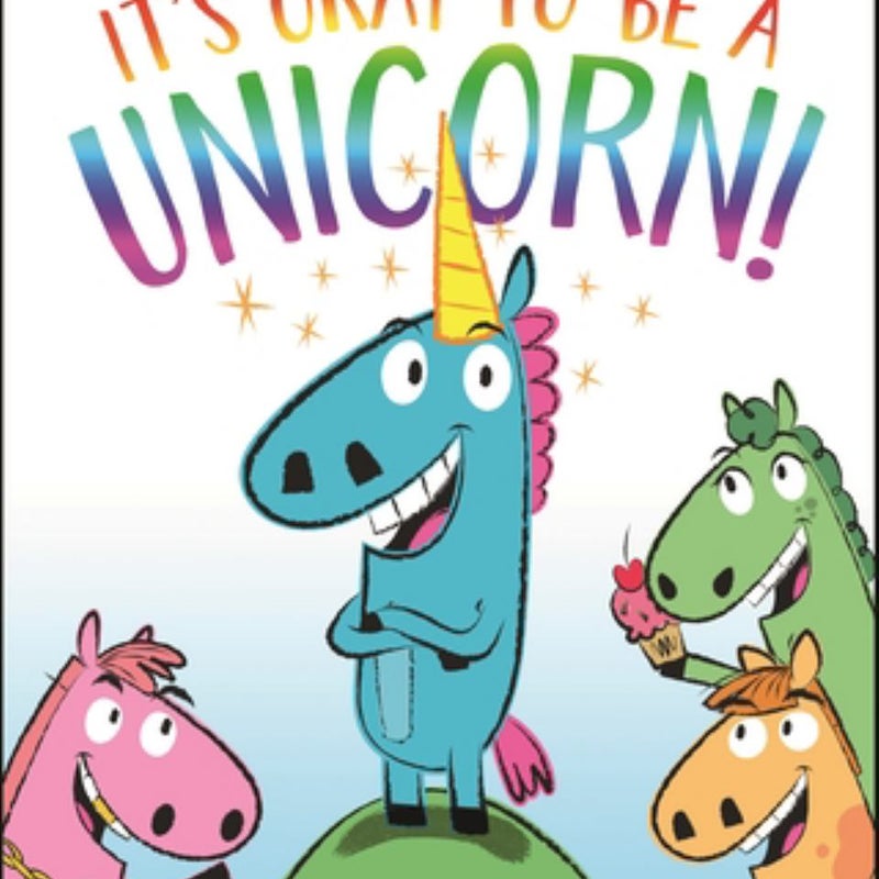 It's Okay to Be a Unicorn!