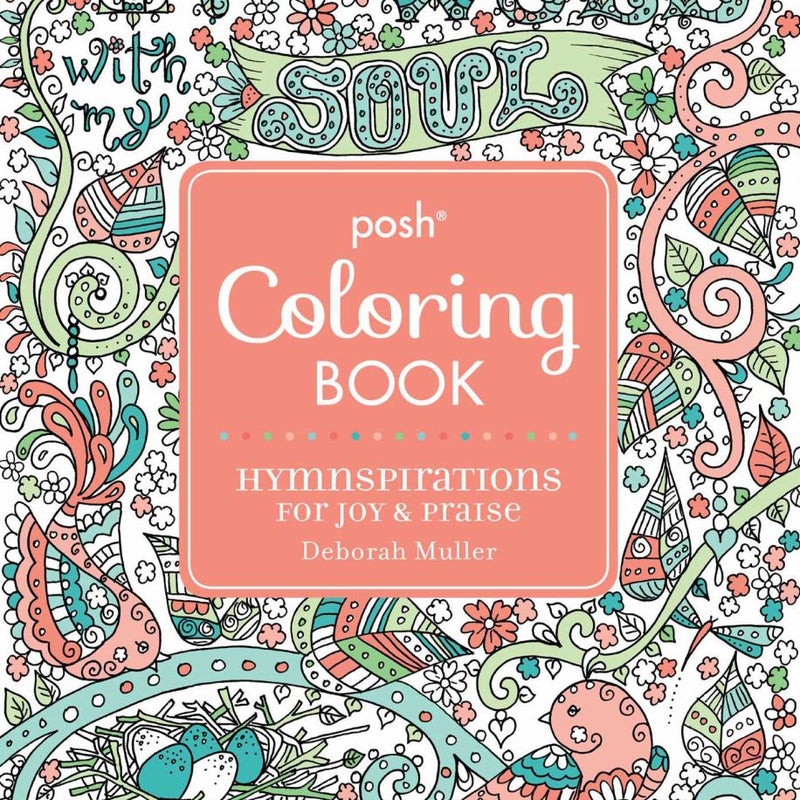 Posh Adult Coloring Book: Hymnspirations for Joy and Praise